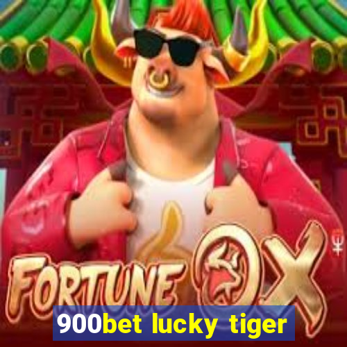 900bet lucky tiger